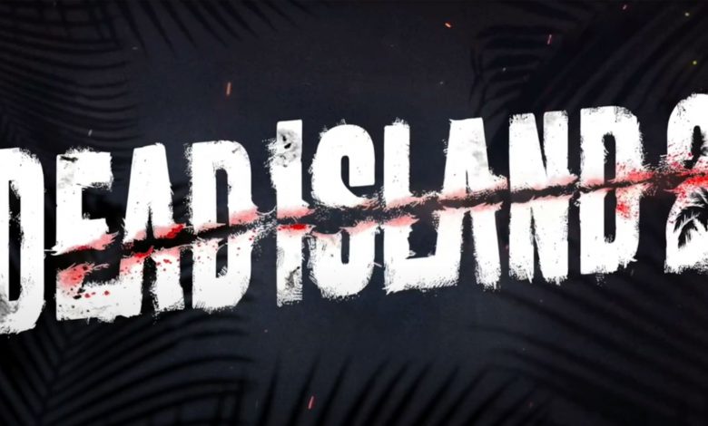 تاریخ انتشار بازی Dead Island 2 مشخص شد
