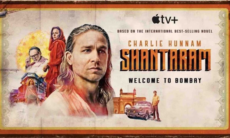 معرفی سریال شانتارام (Shantaram) | رستگاری در هندوستان
