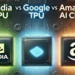 تفاوت تراشه‌های هوش مصنوعی انویدیا با گوگل و آمازون
